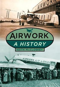 Airwork : A History - KEITH MCCLOSKEY