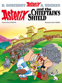 Asterix and the Chieftain's Shield : Asterix Series : Book 11 - Rene Goscinny