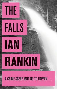 The Falls : Inspector Rebus : Book 12 - Ian Rankin