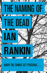 The Naming of the Dead : Inspector Rebus : Book 16 - Ian Rankin