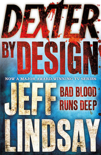 Dexter by Design : Dexter Ser. - Jeff Lindsay