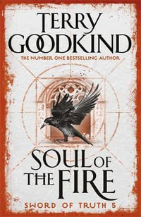 Soul of the Fire : Sword of Truth Series : Book 5 - Terry Goodkind