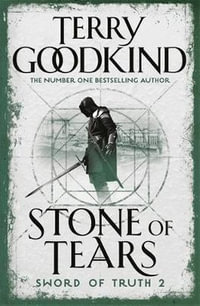 Stone of Tears : Sword of Truth Series : Book 2 - Terry Goodkind