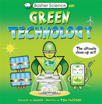 Basher Science Mini : Green Technology - Tom Jackson