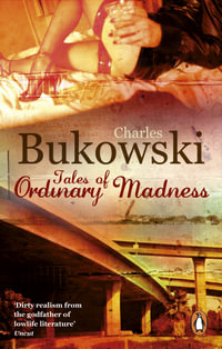 Tales Of Ordinary Madness - Charles Bukowski