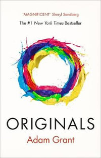 Originals : How Non-conformists Change the World - Adam Grant