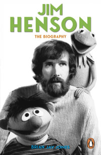 Jim Henson : The Biography - Brian Jay Jones