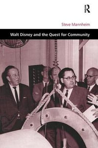 Walt Disney and the Quest for Community : Design and the Built Environment - Steve Mannheim
