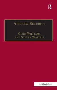 Aircrew Security : A Practical Guide - Clois Williams