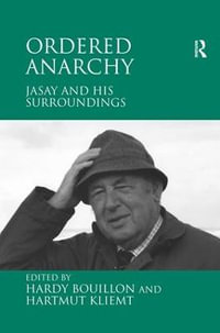 Ordered Anarchy : Jasay and his Surroundings - Hartmut Kliemt