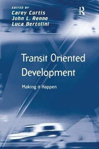 Transit Oriented Development : Making it Happen - John L. Renne
