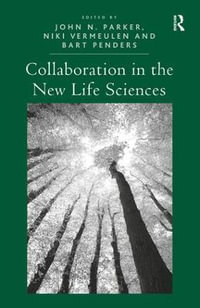 Collaboration in the New Life Sciences - John N. Parker