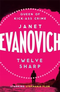 Twelve Sharp : Stephanie Plum: Book 12 - Janet Evanovich