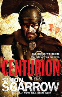 Centurion : Rebellion Threatens The Roman Empire - Simon Scarrow