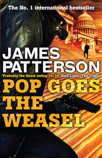 Pop Goes the Weasel : Alex Cross: Book 5 - James Patterson