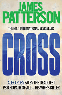 Cross : Alex Cross: Book 12 - James Patterson