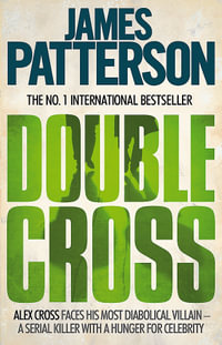 Double Cross : Alex Cross: Book 13 - James Patterson