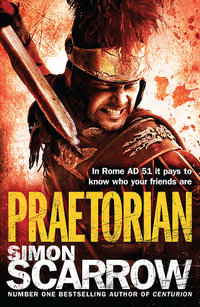 Praetorian : Eagles of the Empire : Book 11 - Simon Scarrow