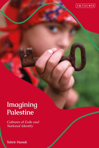 Imagining Palestine : Cultures of Exile and National Identity - Tahrir Hamdi