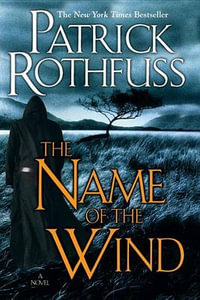 The Name of the Wind : The Kingkiller Chronicle : Day One - Patrick Rothfuss