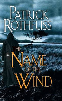 The Name of the Wind : Kingkiller Chronicle - Patrick Rothfuss