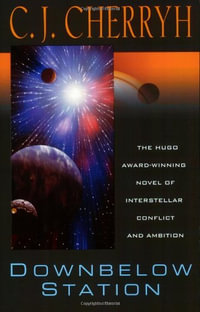 Downbelow Station : Alliance-Union Universe - C. J. Cherryh