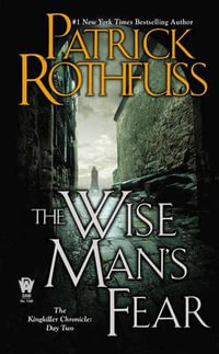 The Wise Man's Fear : Kingkiller Chronicle - Patrick Rothfuss