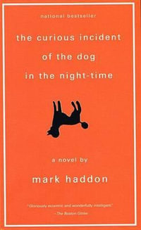 The Curious Incident of the Dog in the Night-Time : Vintage Contemporaries - Mark Haddon