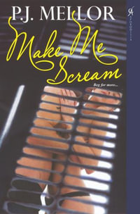 Make Me Scream - P.J. Mellor