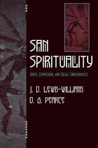 San Spirituality : Roots, Expression, and Social Consequences - David J. Lewis-Williams