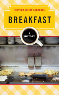 Breakfast : A History - Heather Arndt Anderson