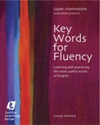 Key Words for Fluency Upper Intermediate : Learning and practising the most useful words of English - George Woolard
