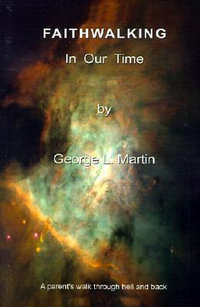 Faithwalking in Our Time - George  L. Martin