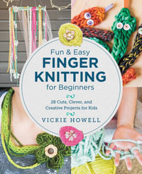 Fun and Easy Finger Knitting for Beginners - Vickie Howell