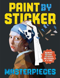 Paint By Sticker : Masterpieces : Paint by Sticker - Workman Publishing