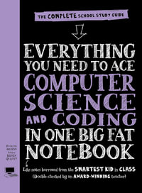 Everything You Need to Ace Computer Science and Coding in One Big Fat Notebook (UK Edition) : Big Fat Notebooks - Workman Publishing