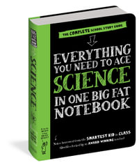 Everything You Need to Ace Science in One Big Fat Notebook (UK Edition) : The Complete School Study Guide - Workman Publishing