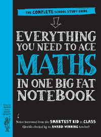 Everything You Need to Ace Maths in One Big Fat Notebook (UK Edition) : The Complete School Study Guide - Workman Publishing