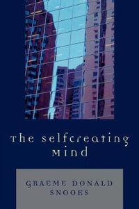 The Selfcreating Mind - Graeme Donald Snooks