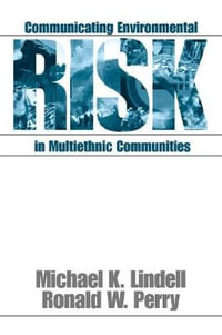 Communicating Environmental Risk in Multiethnic Communities : Communicating Effectively in Multicultural Contexts, 7 - Michael K. Lindell