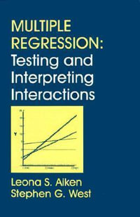 Multiple Regression : Testing and Interpreting Interactions - Leona S. Aiken