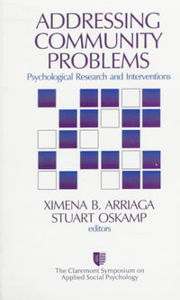 Addressing Community Problems : Psychological Research and Interventions - Ximena B. Arriaga