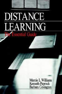 Distance Learning : The Essential Guide - Marcia L. Williams