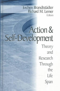 Action and Self-Development : Theory and Research Through the LifeSpan - Jochen Brandtstadter