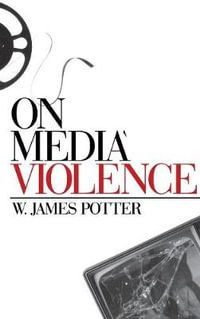 On Media Violence - W. James Potter