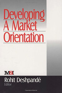 Developing a Market Orientation - Rohit Deshpande