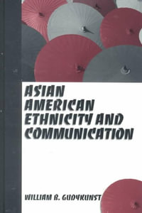 Asian American Ethnicity and Communication - William B. Gudykunst