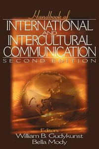 Handbook of International and Intercultural Communication - William B. Gudykunst