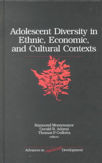 Adolescent Diversity in Ethnic, Economic, and Cultural Contexts : ADVANCES IN ADOLESCENT DEVELOPMENT AN ANNUAL BOOK SERIES - Raymond J. Montemayor