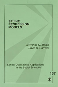 Spline Regression Models : Quantitative Applications in the Social Sciences - Lawrence C. Marsh